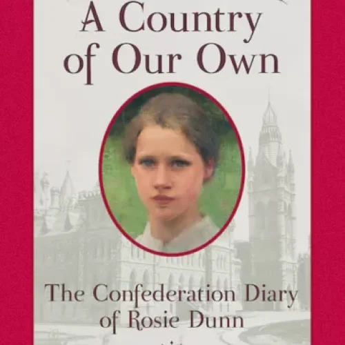 Dear Canada: A Country of Our Own