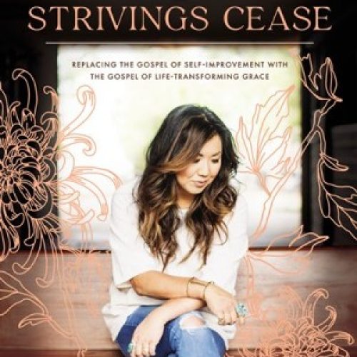 When Strivings Cease: Replacing the Gospel of Self-Improvement with the Gospel of Life-Transforming Grace