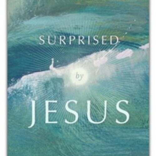 Surprised by Jesus