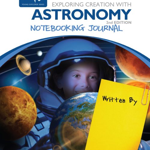 Exploring Creation with Astronomy – Notebooking Journal 2nd Ed.