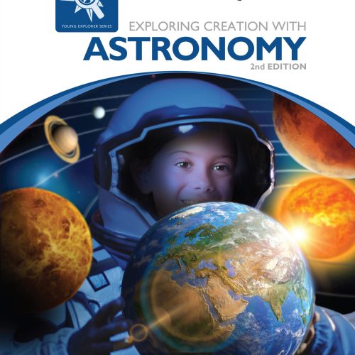 Exploring Creation with Astronomy: Young Explorer Series 2nd Ed.
