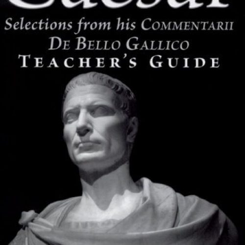 Mueller’s Caesar: Selections from De Bello Gallico – Teacher’s Guide