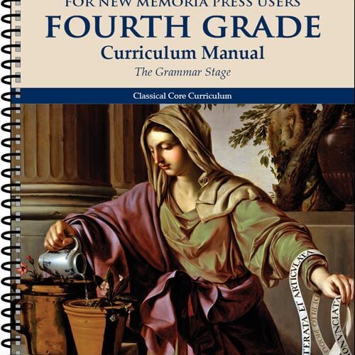 Fourth Grade Curriculum Manual for New Memoria Press Users