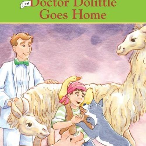 The Story of Doctor Dolittle – Doctor Dolittle Goes Home (Easy Reader #6)