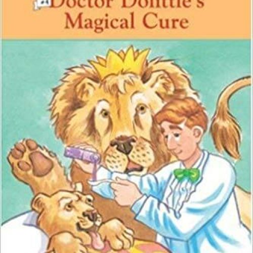 The Story of Doctor Dolittle – Doctor Dolittle’s Magical Cure (Easy Reader #4 )