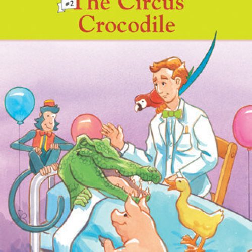 The Story of Doctor Dolittle – The Circus Crocodile (Easy Reader #2)