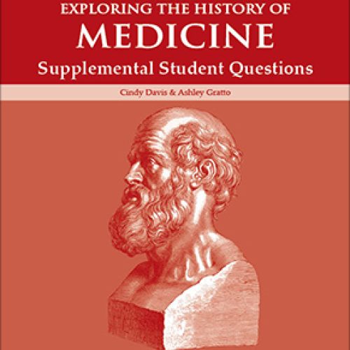 Exploring the History of Medicine: Supplemental Student Questions (Third Edition)
