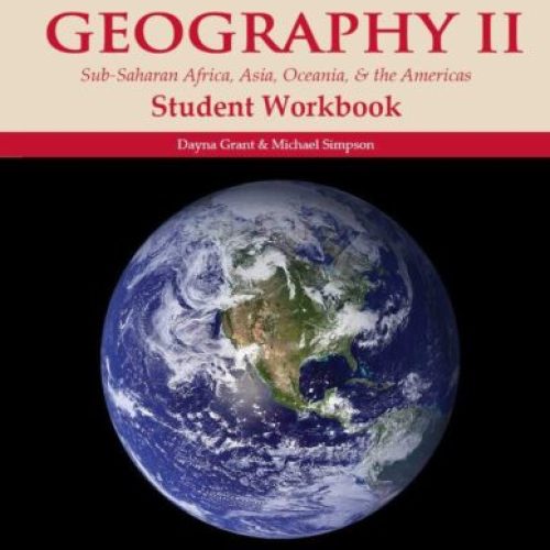 Geography II: Sub-Saharan Africa, Asia, Oceania, & the Americas – Student Workbook