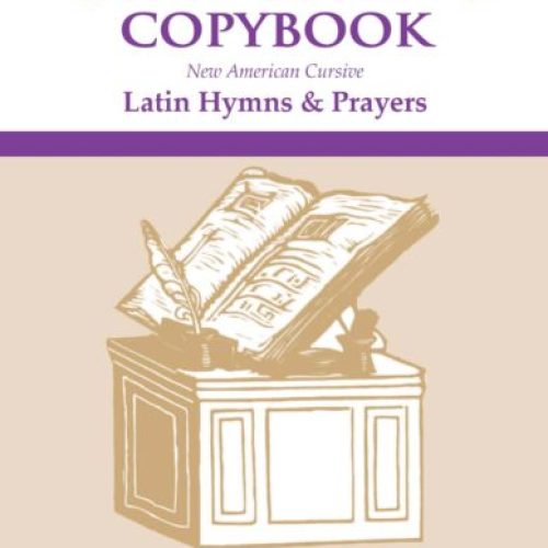 Latin Cursive Copybook: Hymns & Prayers