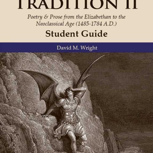 The British Tradition II: Poetry & Prose from the Elizabethan to the Neoclassical Age (1485-1784 A.D.) – Student Guide (Third Edition)