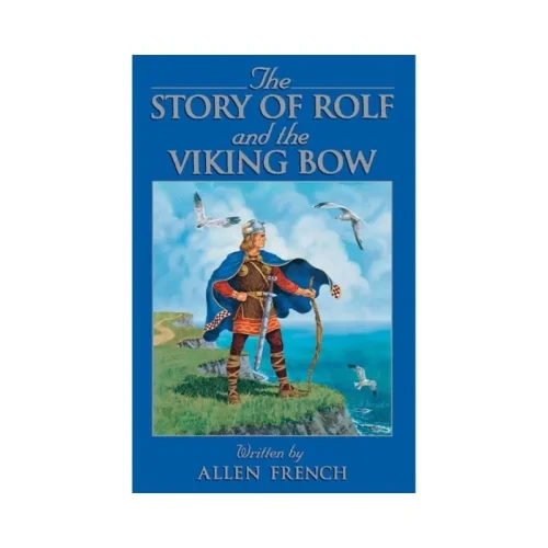 The Story of Rolf and the Viking Bow