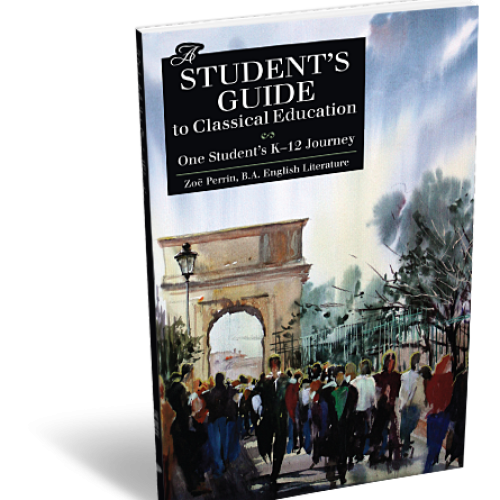 A Student’s Guide to Classical Education: One Student’s K-12 Journey
