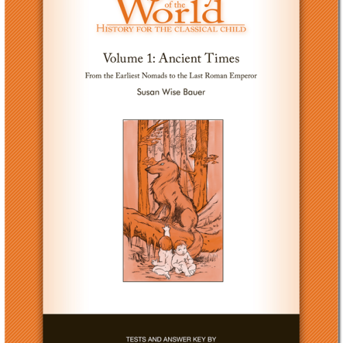 The Story of the World: Volume 1 Ancient Times (Tests and Answer Key)