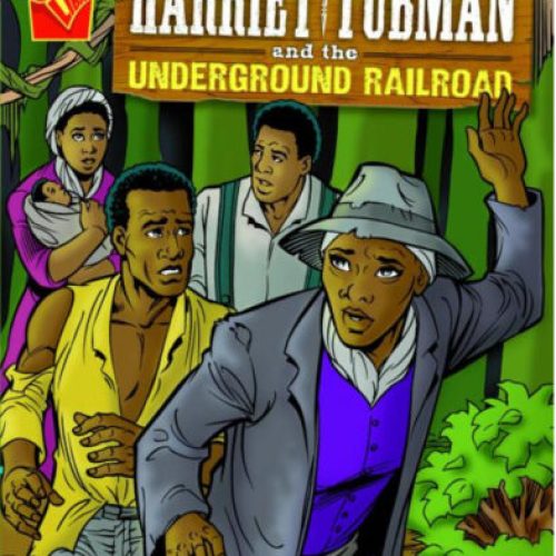 Harriet Tubman and the Underground Railroad
