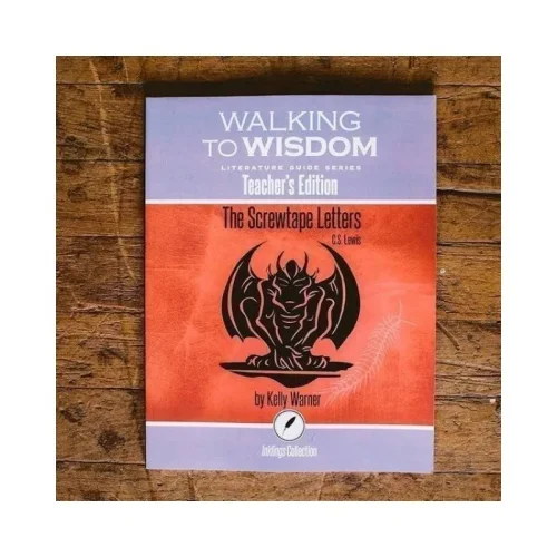 Walking to Wisdom Literature Guide Series: The Screwtape Letters – Teacher’s Edition
