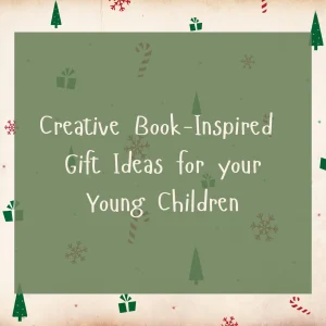 Creative Book-Inspired Gifts for Your Young Children