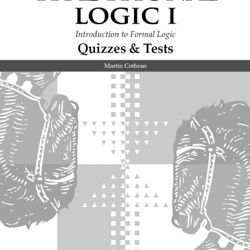 Traditional Logic I – Quizzes & Tests (Second Edition)