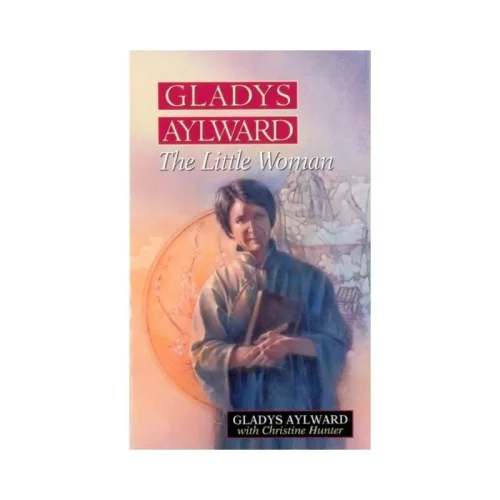 Gladys Aylward: The Little Woman