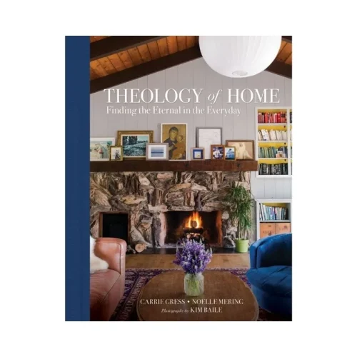 Theology of Home: Finding the Eternal in the Everyday