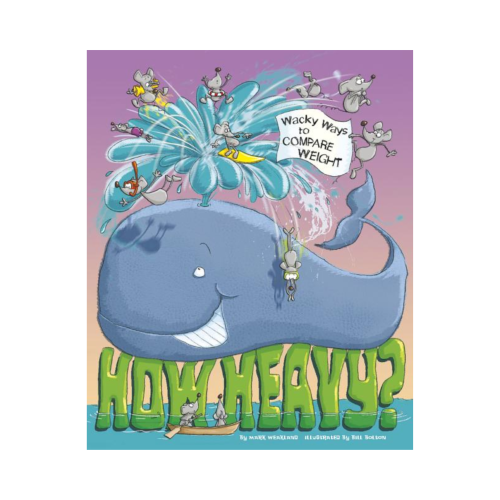 How Heavy? Wacky Ways to Compare Weight