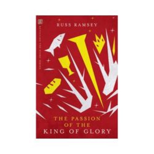 The Passion of The King of Glory