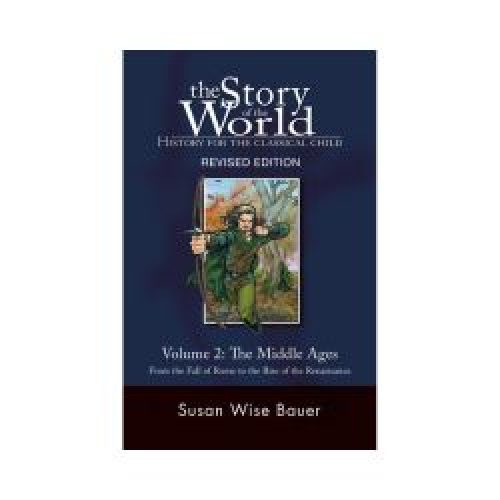The Story of the World, Volume 2: The Middle Ages – Text (Revised Edition)