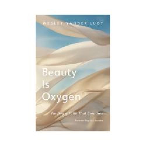 Beauty is Oxygen: Finding a Faith that Breathes