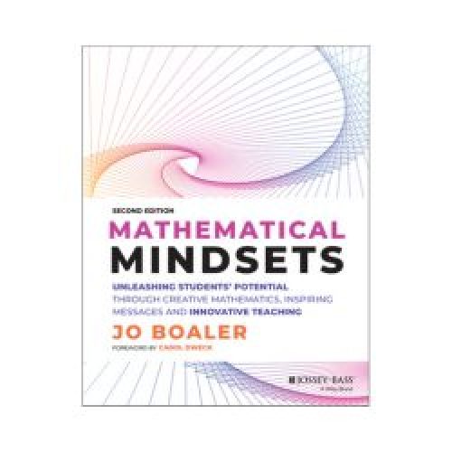 Mathematical Mindsets: Unleashing Students’ Potential through Creative Mathematics, Inspiring Messages and Innovative Teaching (Second Edition)