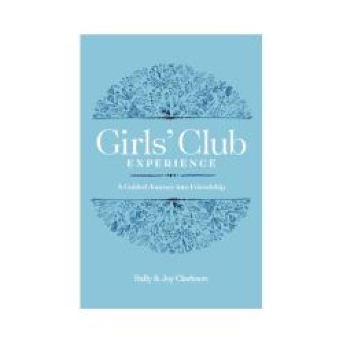 Girls’ Club Experience: A Guided Journey Into Friendship