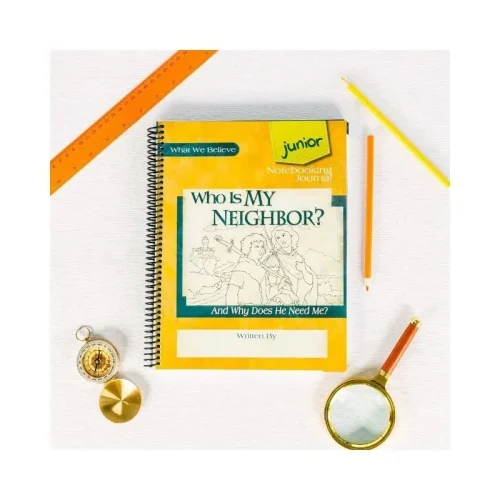 Who Is My Neighbor? And Why Does He Need Me? – Junior Notebooking Journal