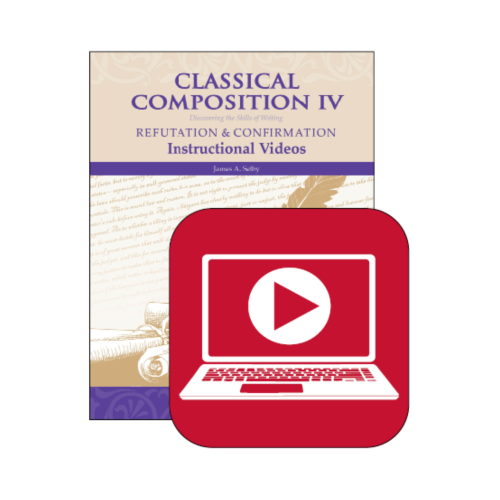 Classical Composition IV: Refutation & Confirmation – Instructional Videos (Online Streaming)