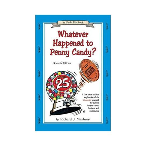 Whatever Happened to Penny Candy? (Seventh Edition)