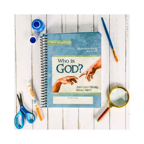 Who Is God? And Can I Really Know Him? – Notebooking Journal