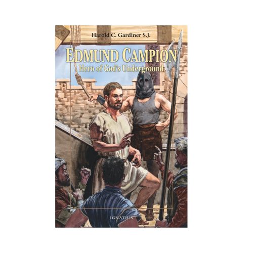 Edmund Campion: Hero of God’s Underground