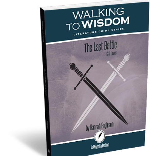 Walking to Wisdom Literature Guide Series: The Last Battle