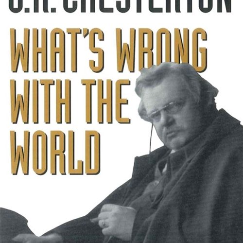 What’s Wrong with the World?