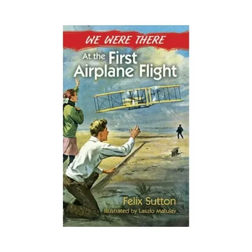 We Were There at the First Airplane Flight