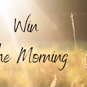 Do Mornings Well part 2