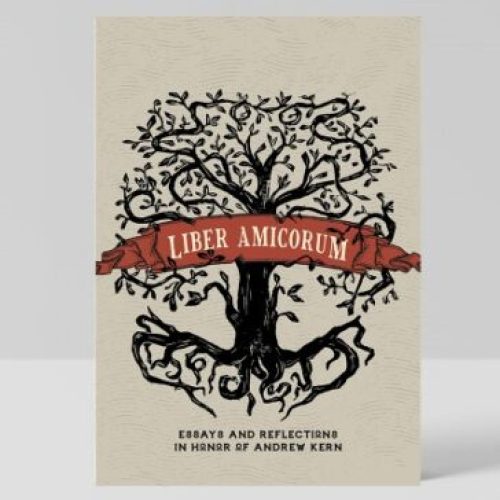 Liber Amicorum: Essays and Reflections in Honor of Andrew Kern
