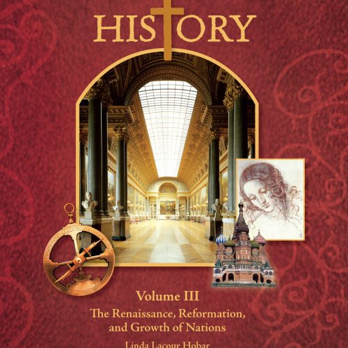 The Mystery of History Volume III: The Renaissance, Reformation, and Growth of Nations – Textbook