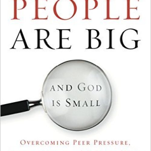 When People Are Big and God is Small
