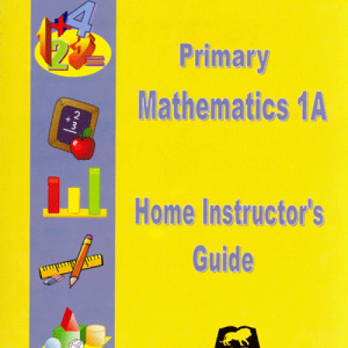 Singapore Primary Math: Home Instructor’s Guide 1A (U.S. Edition)