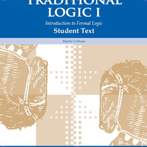 Traditional Logic I – Student Text (Third Edition)