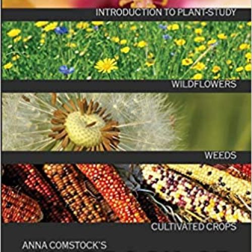 Handbook of Nature Study: Wildflowers, Weeds, and Cultivated Crops