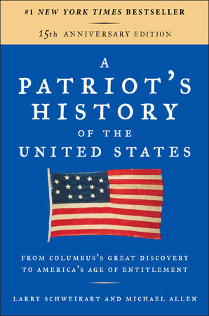 A Patriot's History of the United States: From Columbus's Great Discovery to America's Age of Entitlement