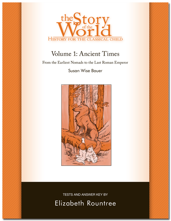 The Story of the World: Volume 1 Ancient Times (Tests and Answer Key)