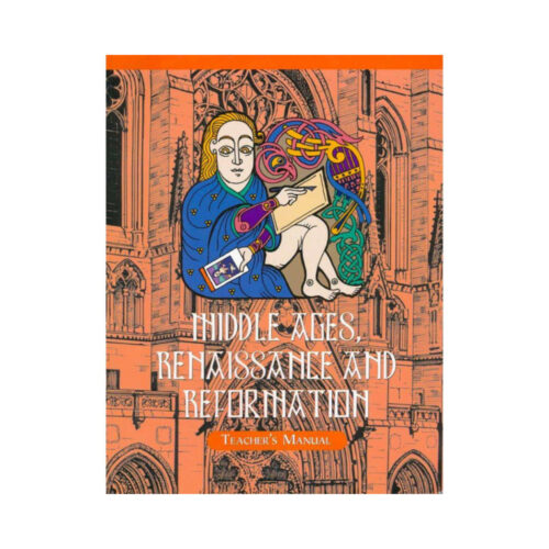 3.0 Middle Ages, Renaissance & Reformation - Teacher's Manual