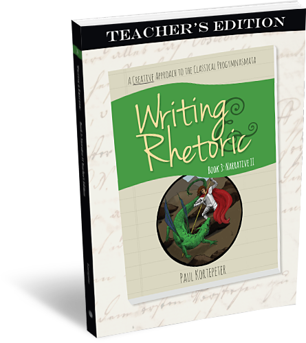 Writing and Rhetoric Book 3: Narrative II - Teacher's Edition