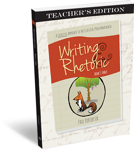 Writing and Rhetoric Book 1: Fable - Teacher's Edition