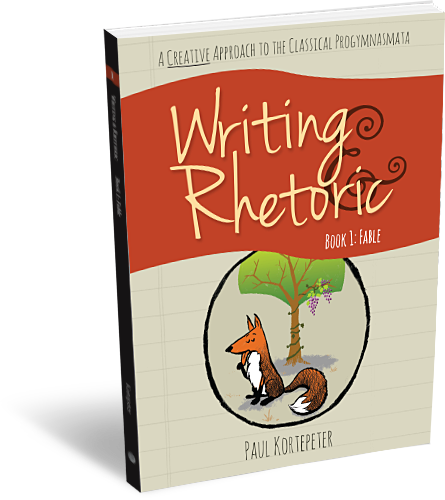 Writing and Rhetoric Book 1: Fable - Student Edition
